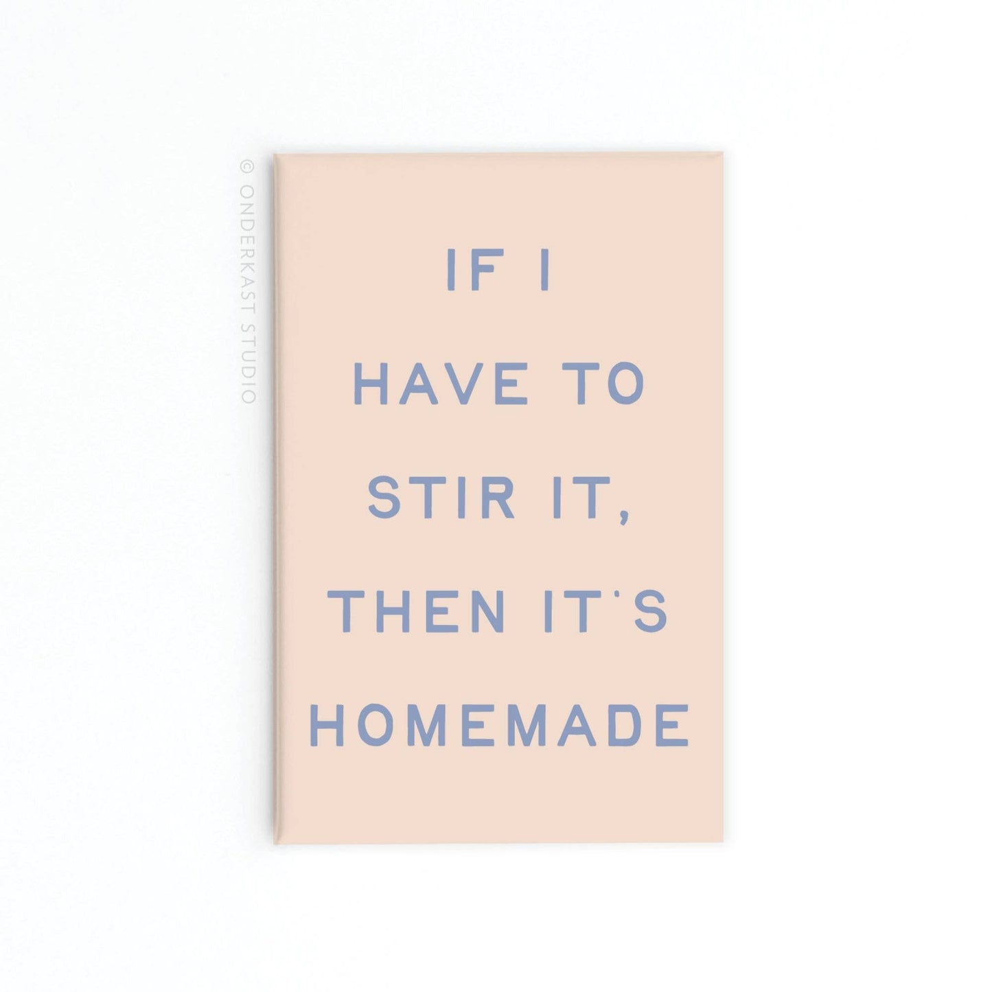 If I Stir It Then It’s Homemade Rectangle Magnet