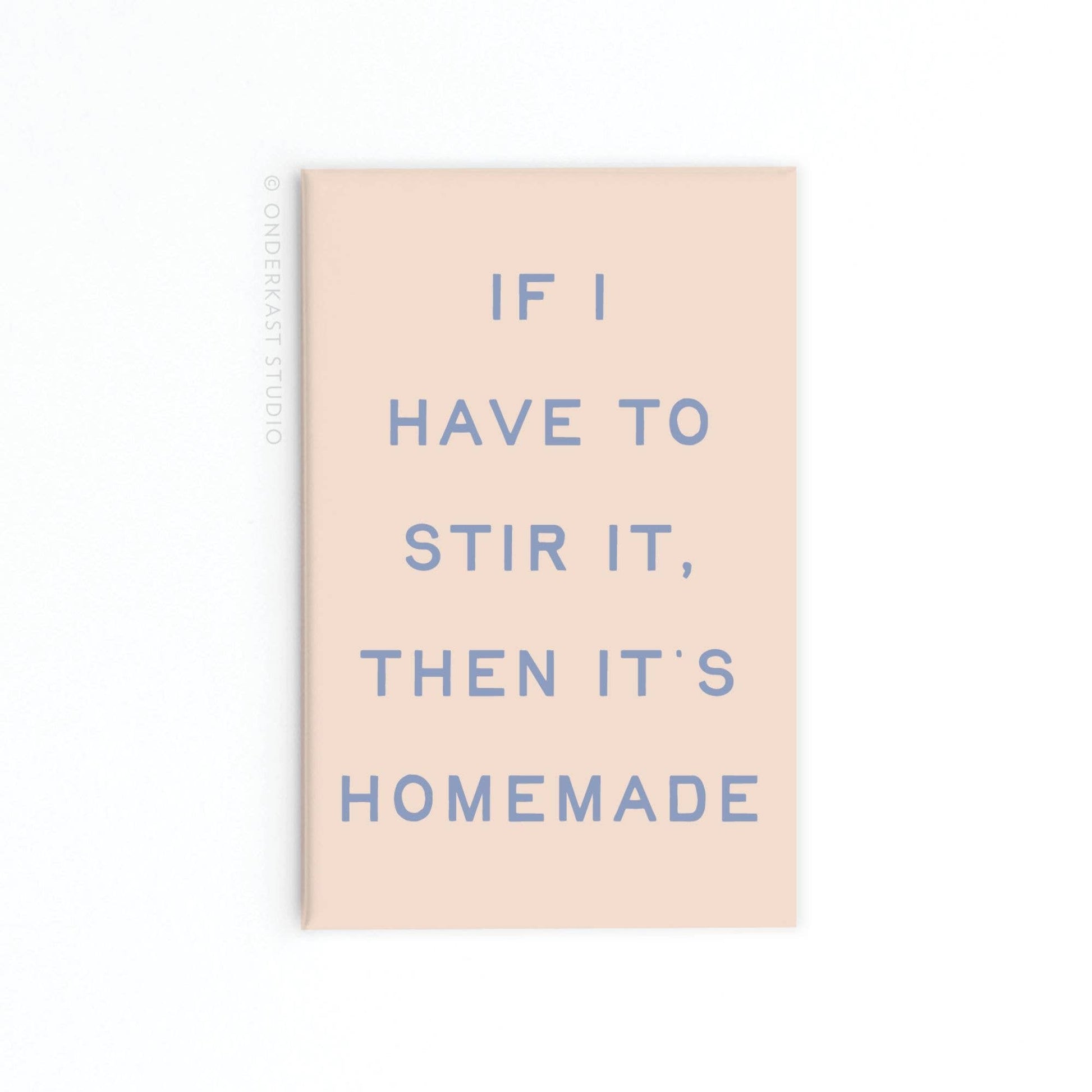 If I Stir It Then It’s Homemade Rectangle Magnet